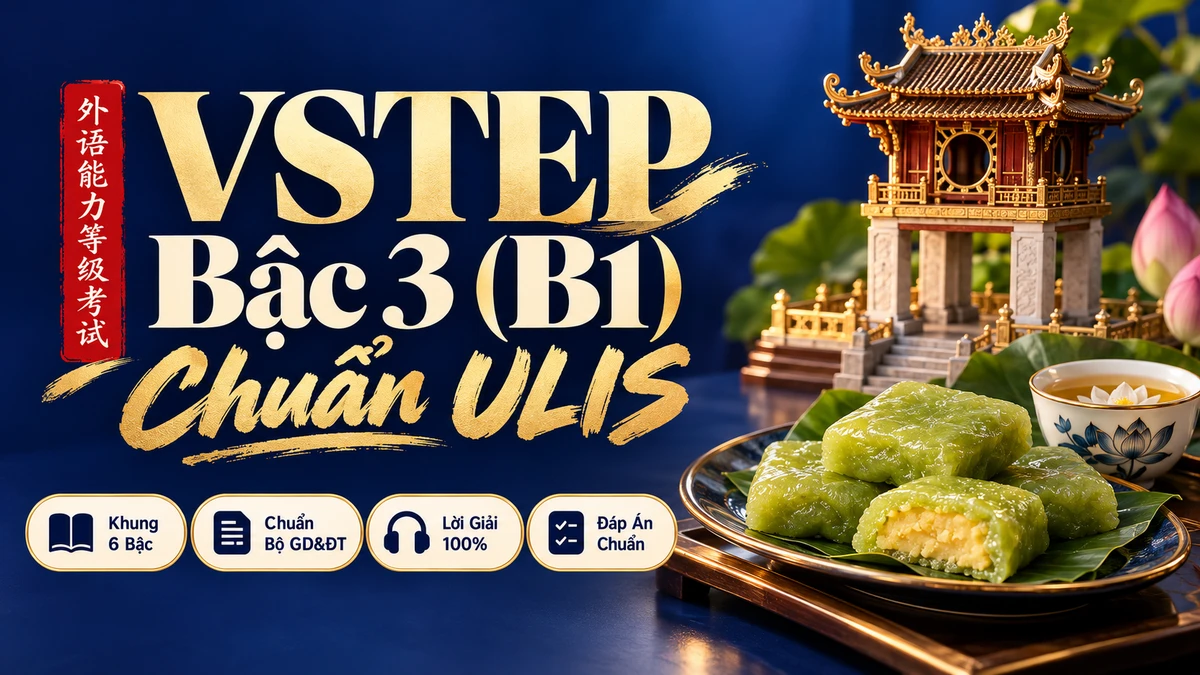Đề Thi Đánh Giá Năng Lực Tiếng Trung VSTEP Bậc 3 (Tương Đương B1) — Chuẩn ĐHQGHN ULIS - FoxHSK