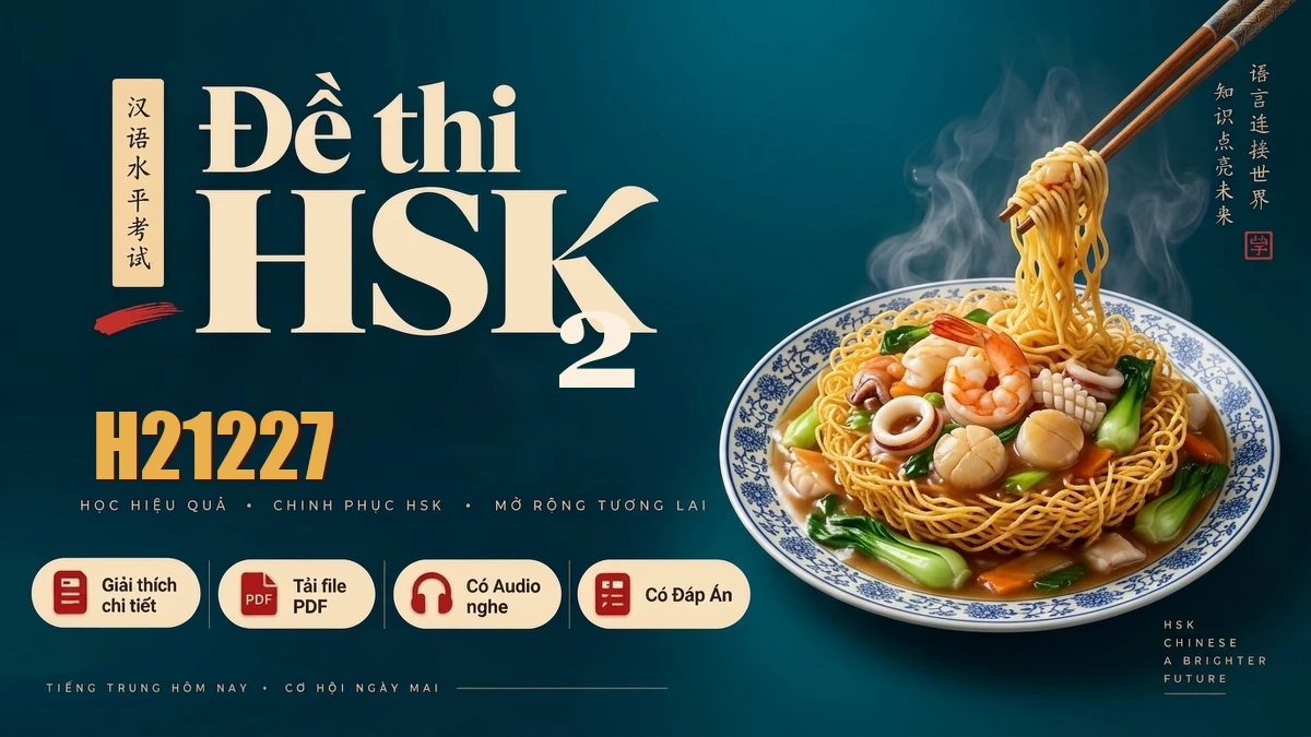 Đề thi HSK 2 mã H21227 PDF có đáp án & Audio (Mới nhất) - FoxHSK