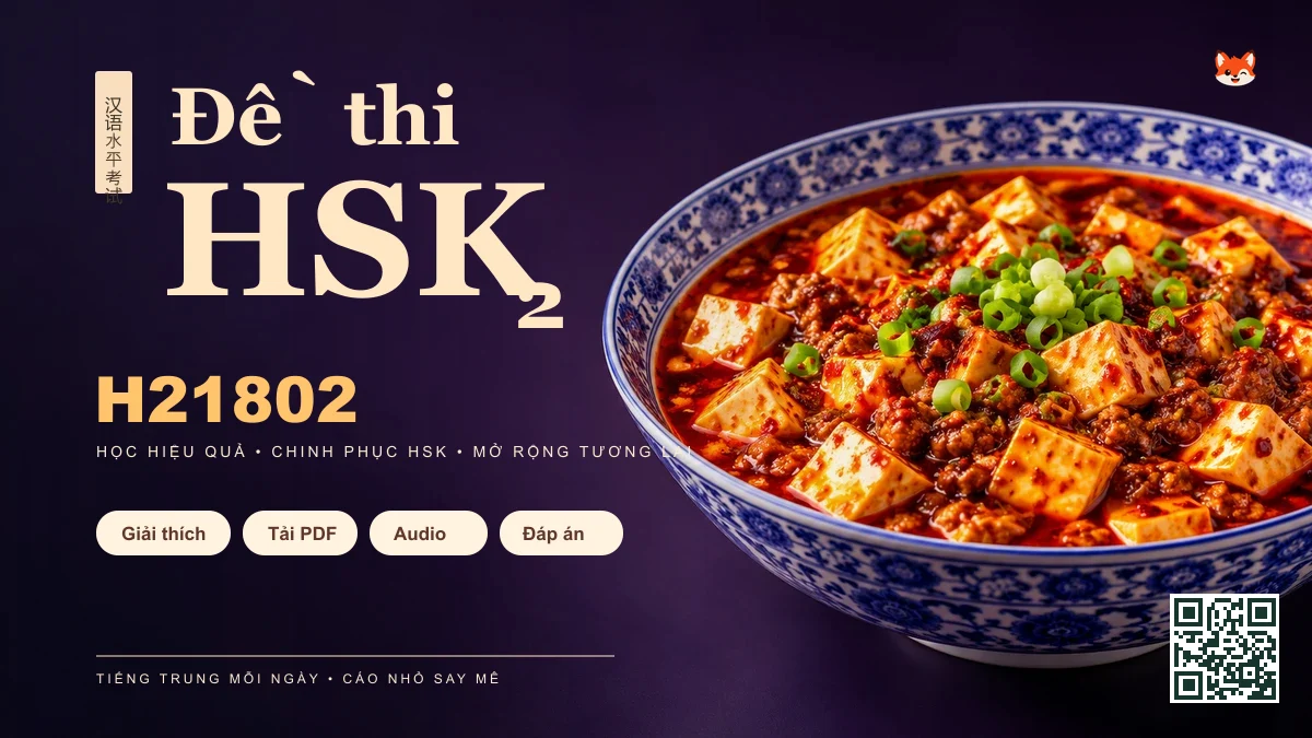 Đề thi HSK 2 mã H21802 PDF có đáp án & Audio (Mới nhất) - FoxHSK