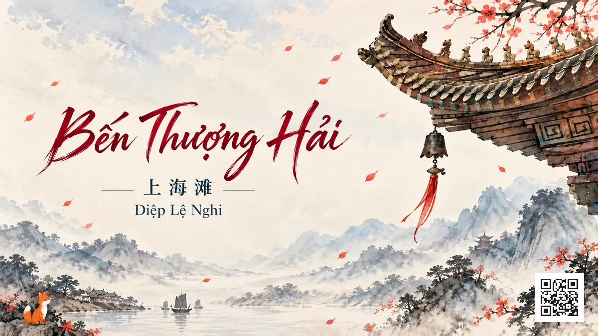 Lời Bài Hát Bến Thượng Hải (上海滩) – Diệp Lệ Nghi (Pinyin + Lời Dịch Chuẩn) - FoxHSK