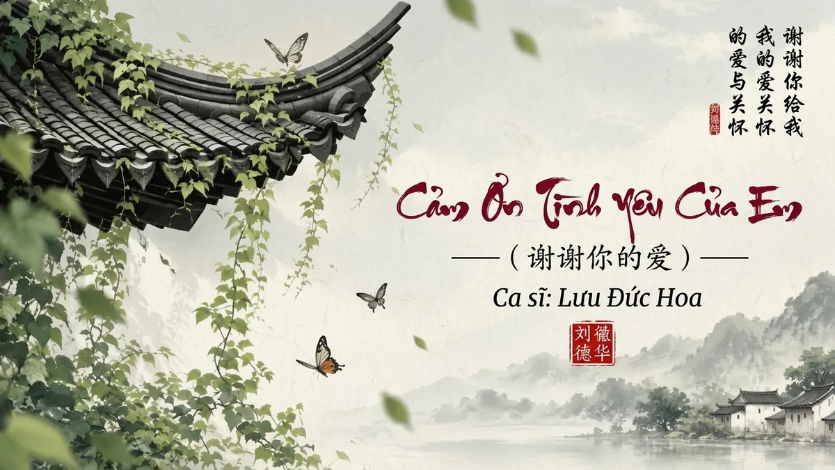 Lời Bài Hát Cảm Ơn Tình Yêu Của Em (谢谢你的爱) – Lưu Đức Hoa (Pinyin + Lời Dịch Chuẩn) - FoxHSK
