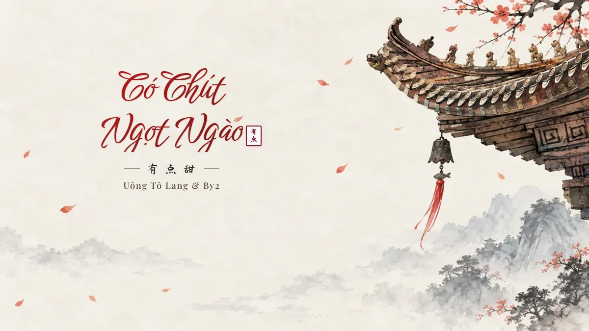 Lời Bài Hát Có Chút Ngọt Ngào (有点甜) – Uông Tô Lang & By2 (Pinyin + Lời Dịch Chuẩn) - FoxHSK