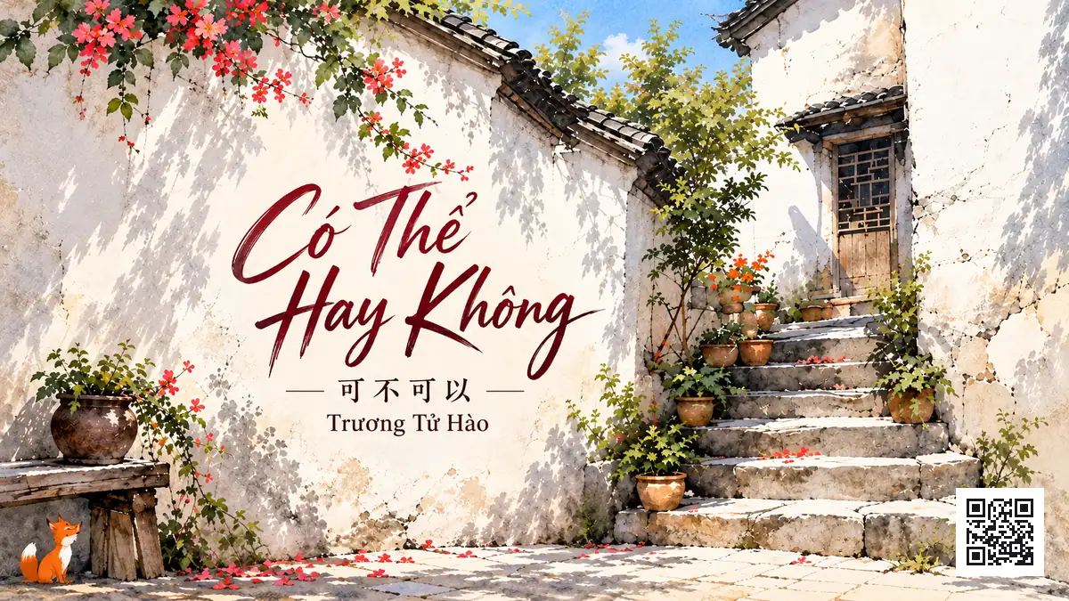 Lời Bài Hát Có Thể Hay Không (可不可以) – Trương Tử Hào (Pinyin + Lời Dịch Chuẩn) - FoxHSK