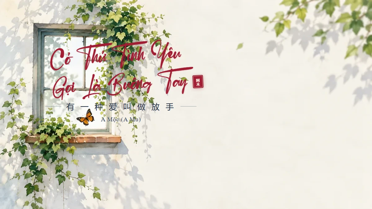 Lời Bài Hát Có Thứ Tình Yêu Gọi Là Buông Tay (有一种爱叫做放手) – A Mộc (Pinyin + Lời Dịch Chuẩn) - FoxHSK