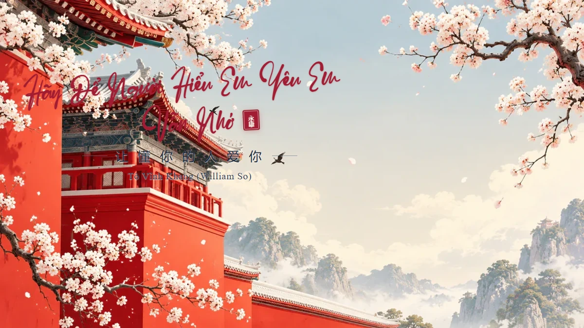 Lời Bài Hát Hãy Để Người Hiểu Em Yêu Em (Vẫn Nhớ) (让懂你的人爱你) – Tô Vĩnh Khang (Pinyin + Lời Dịch Chuẩn) - FoxHSK