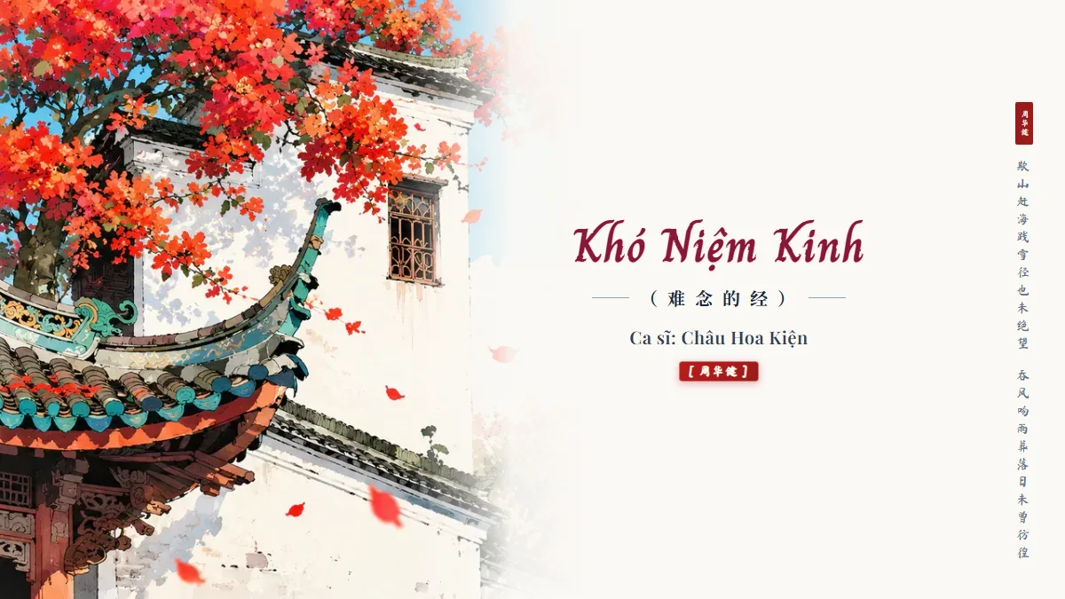 Lời Bài Hát Khó Niệm Kinh (难念的经) – Châu Hoa Kiện (Pinyin + Lời Dịch Chuẩn) - FoxHSK