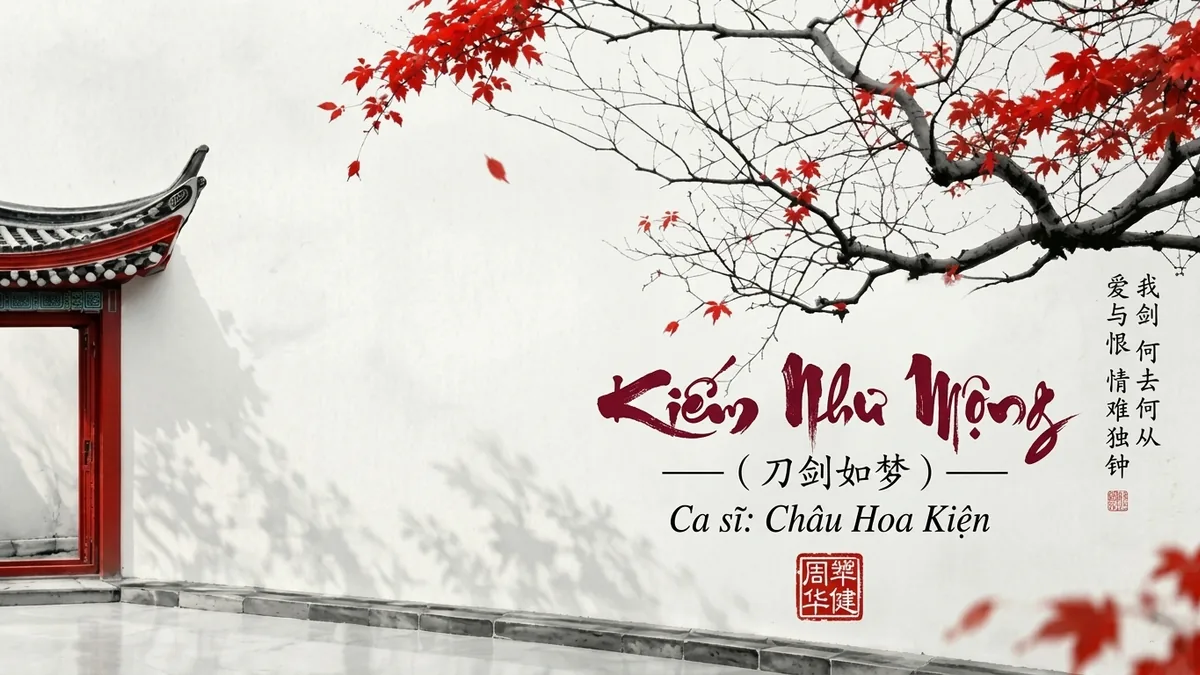 Lời Bài Hát Kiếm Như Mộng (刀剑如梦) – Châu Hoa Kiện (Pinyin + Lời Dịch Chuẩn) - FoxHSK