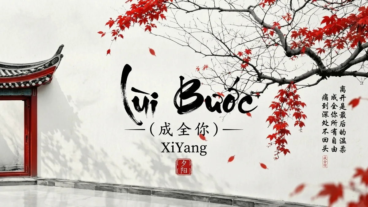 Lời Bài Hát Lùi Bước (成全你) – XiYang (Pinyin + Lời Dịch Chuẩn) - FoxHSK
