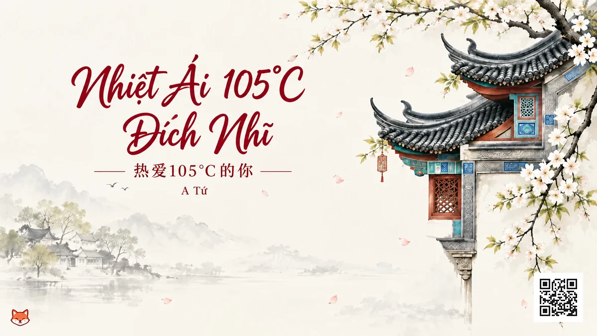 Lời Bài Hát Nhiệt Ái 105°C Đích Nhĩ (热爱105°C的你) – A Tứ (Pinyin + Lời Dịch Chuẩn) - FoxHSK
