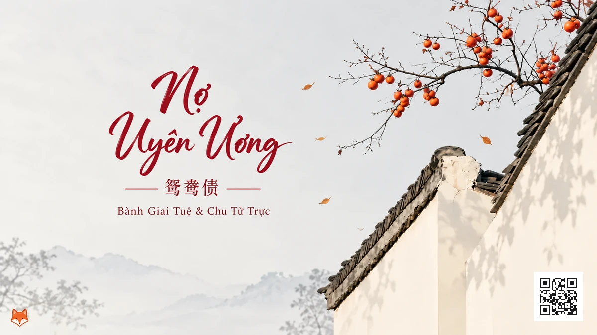 Lời Bài Hát Nợ Uyên Ương (Áo Cưới Giấy 3 OST) (鸳鸯债) – Bành Giai Tuệ & Chu Tử Trực (Pinyin + Lời Dịch Chuẩn) - FoxHSK