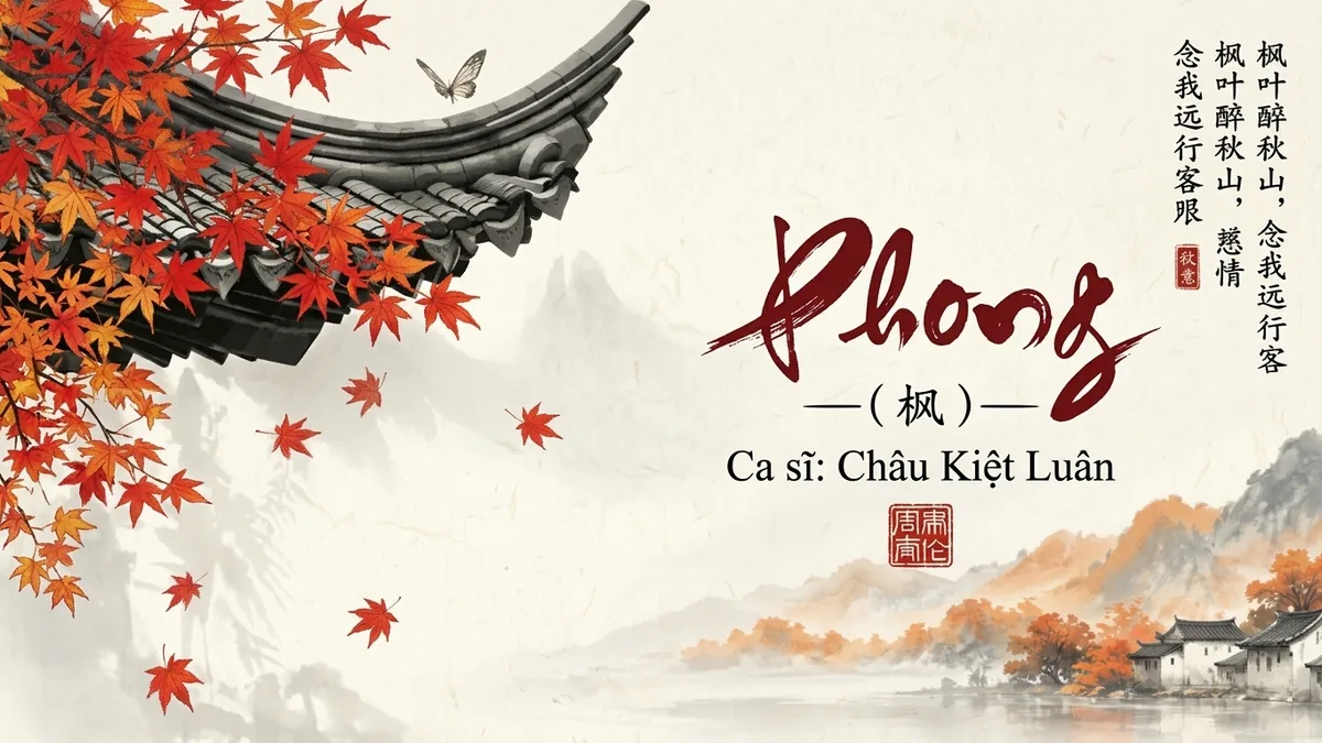 Lời Bài Hát Phong (枫) – Châu Kiệt Luân (Pinyin + Lời Dịch Chuẩn) - FoxHSK