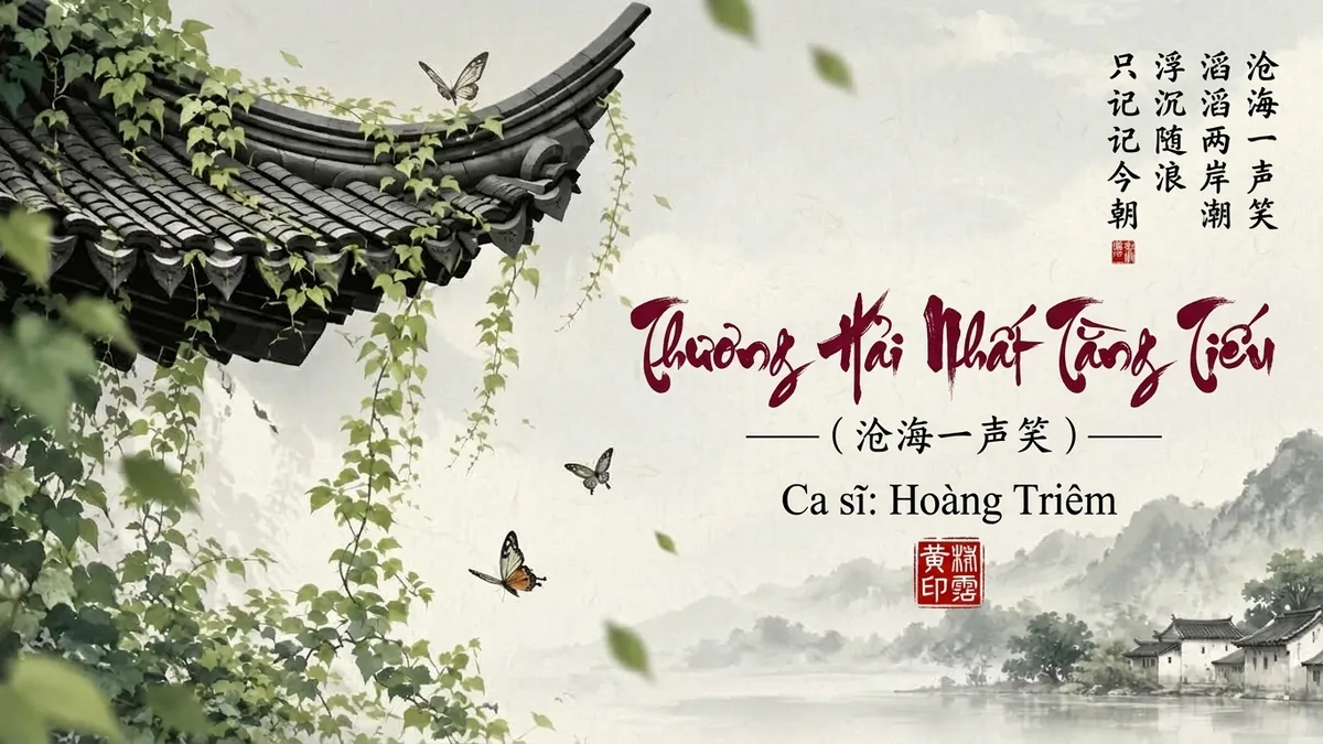 Lời Bài Hát Thương Hải Nhất Tằng Tiếu (沧海一声笑) – Hoàng Triêm (Pinyin + Lời Dịch Chuẩn) - FoxHSK