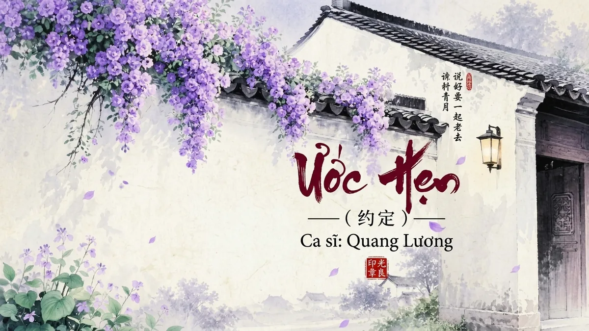 Lời Bài Hát Ước Hẹn (约定) – Quang Lương (Pinyin + Lời Dịch Chuẩn) - FoxHSK