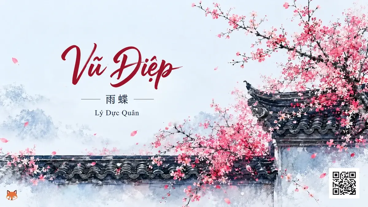 Lời Bài Hát Vũ Điệp (Bướm Trong Mưa) (雨蝶) – Lý Dực Quân (Pinyin + Lời Dịch Chuẩn) - FoxHSK
