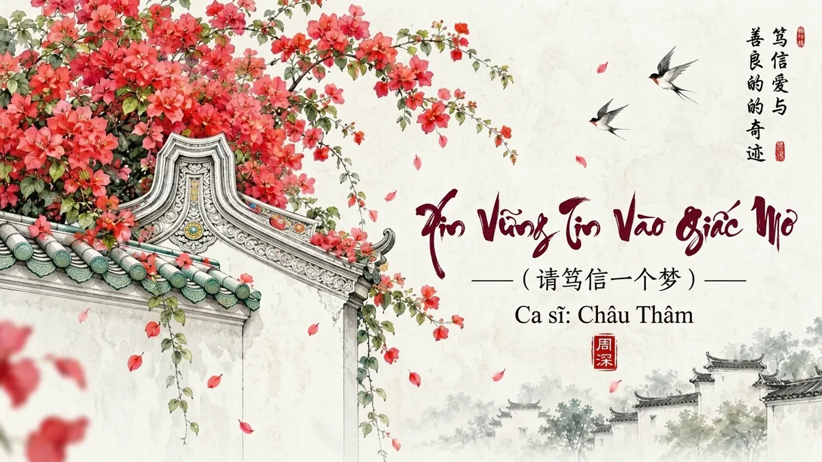 Lời Bài Hát Xin Vững Tin Vào Giấc Mơ (请笃信一个梦) – Châu Thâm (Pinyin + Lời Dịch Chuẩn) - FoxHSK