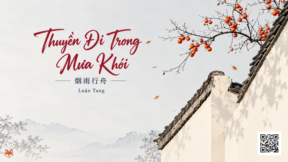 Lời Bài Hát Thuyền Đi Trong Mưa Khói (烟雨行舟) – Luân Tang (Pinyin + Lời Dịch Chuẩn) - FoxHSK