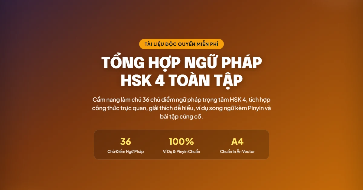 Tải PDF Ngữ Pháp HSK 4 Miễn Phí (Trọn Bộ 36 Điểm Ngữ Pháp Trung Cấp 2 + Tam Đại Trợ Từ 的 地 得) | FoxHSK