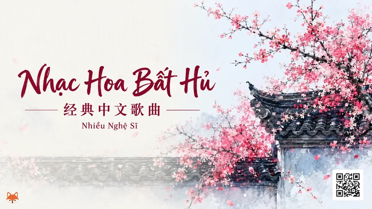 Tuyển Tập Những Bài Hát Tiếng Trung Bất Hủ Dễ Hát Nhất Kèm Pinyin, Âm Hán Việt & Lời Dịch Song Ngữ - FoxHSK