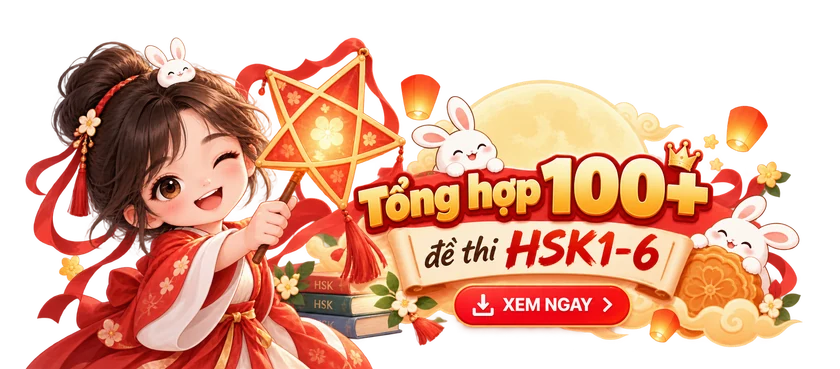 Tổng Hợp 100+ Đề Thi HSK 1 - 6 Trọn Bộ PDF, Audio & Đáp Án Chuẩn CLEC